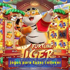 jogos para fazer rollover